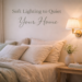 Soft Lighting to Quiet Your Home